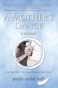 Paperback A Mother's Dance: One Step Back, Two Steps Forward, Full Circle Book