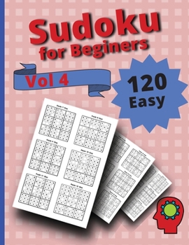 Paperback 120 Easy Sudoku for Beginners Vol 4: Challenge Sudoku Puzzle Book Vol 4 Book