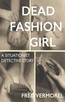 Paperback Dead Fashion Girl: A Situationist Detective Story Book