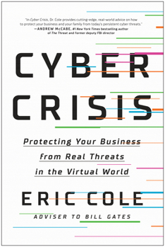 Hardcover Cyber Crisis: Protecting Your Business from Real Threats in the Virtual World Book