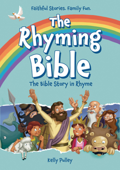 The Rhyming Bible: The Bible Story in Rhyme