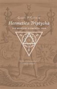 Paperback Hermetica Triptycha: The Mercury Elemental Year, with Ephemerides 1925-2050 Book
