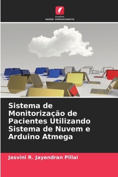 Paperback Sistema de Monitorização de Pacientes Utilizando Sistema de Nuvem e Arduino Atmega [Portuguese] Book