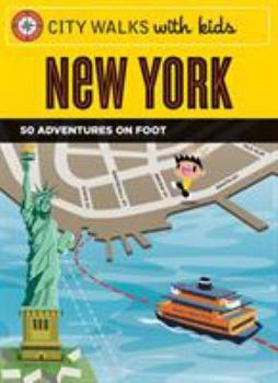 City Walks with Kids: New York: 50 Adventures on Foot (City Walks With Kids) - Book  of the City Walks