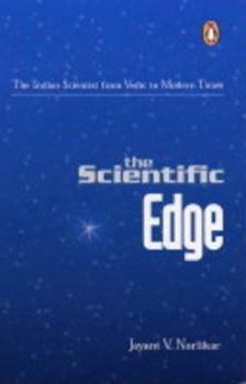 Paperback The Scientific Edge: The Indian Scientist from Vedic to Modern Times Book