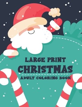 Large Print Christmas Adult Coloring Book: Winter Christmas Scenes For Adults. Best Stress Relieving Coloring Pages.