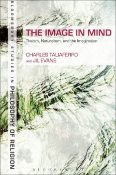 Paperback The Image in Mind: Theism, Naturalism, and the Imagination Book