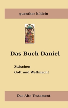 Paperback Das Buch Daniel: Zwischen Gott und Weltmacht [German] Book