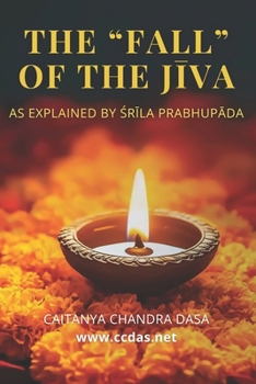 Paperback The "Fall" of the Jīva: As explained by Śrīla Prabhupāda Book