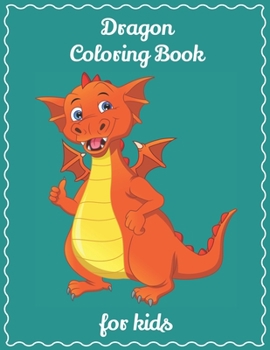 Paperback Dragon coloring book for kids: Awesome & fun dragon coloring book for kids Book