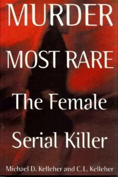 Hardcover Murder Most Rare: The Female Serial Killer Book