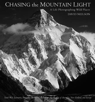 Hardcover Chasing the Mountain Light: A Life Photographing Wild Places Book