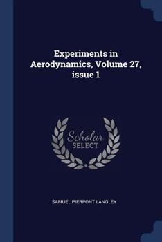 Paperback Experiments in Aerodynamics, Volume 27, issue 1 Book