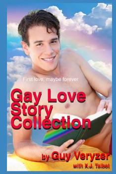 Paperback The Gay First Love Stories Collection: 16 original tales of gay romance and fantasy Book