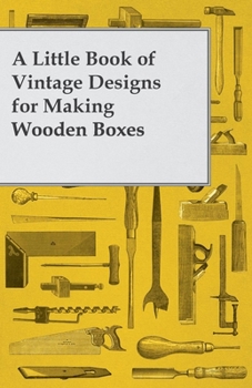 Paperback A Little Book of Vintage Designs for Making Wooden Boxes Book