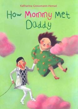Hardcover How Mommy Met Daddy Book