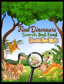 find dinosaurs search and find books for kids: Dinosaurs - My First Little Seek and Find