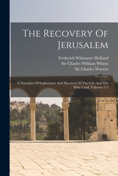 Paperback The Recovery Of Jerusalem: A Narrative Of Exploration And Discovery In The City And The Holy Land, Volumes 1-2 Book