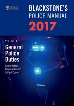 Paperback Blackstone's Police Manual Volume 4: General Police Duties 2017 Book