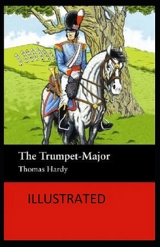 Paperback The Trumpet-Major Illustrated Book