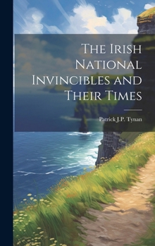 Hardcover The Irish National Invincibles and Their Times Book