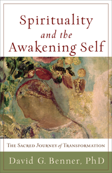 Paperback Spirituality and the Awakening Self: The Sacred Journey of Transformation Book