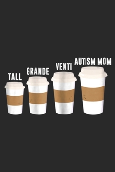 Paperback tall grande venti autism mom: Womens Funny Coffee Autism Mom For Autism Awareness Journal/Notebook Blank Lined Ruled 6x9 100 Pages Book