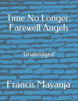 Paperback Time No Longer: Farewell Angels: Unabridged Book
