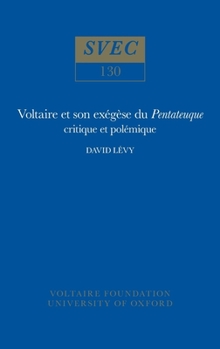 Hardcover Voltaire Et Son Exégèse Du Pentateuque: Critique Et Polémique Book
