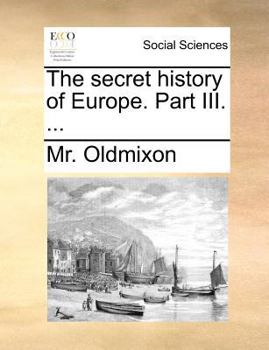 Paperback The Secret History of Europe. Part III. ... Book