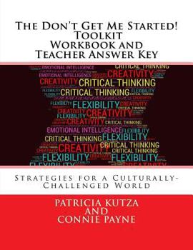 Paperback The Don't Get Me Started! Toolkit - Workbook and Teacher Answer Key: Strategies for a Culturally-Challenged World Book