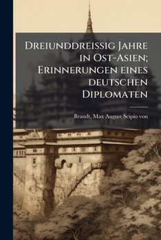 Paperback Dreiunddreissig Jahre in Ost-Asien; Erinnerungen eines deutschen Diplomaten: 03 [German] Book