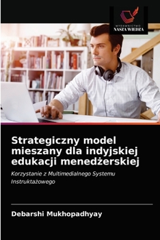 Paperback Strategiczny model mieszany dla indyjskiej edukacji mened&#380;erskiej [Polish] Book