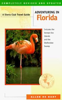 Paperback Adventuring in Florida: The Sierra Club Travel Guide to the Sunshine State--Includes The... Book