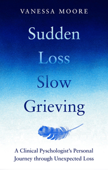 Paperback Sudden Loss Slow Grieving Book
