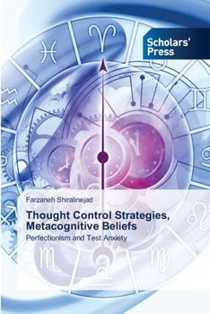 Thought Control Strategies, Metacognitive Beliefs: Perfectionism and Test Anxiety
