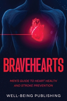 Paperback Bravehearts: Men's Guide to Heart Health and Stroke Prevention Book