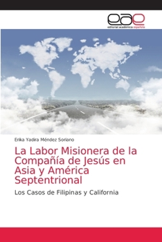 Paperback La Labor Misionera de la Compañía de Jesús en Asia y América Septentrional [Spanish] Book