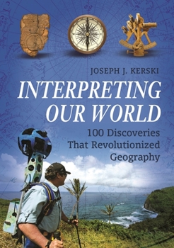 Hardcover Interpreting Our World: 100 Discoveries That Revolutionized Geography Book