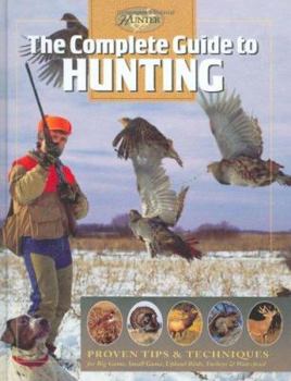 Hardcover The Complete Guide to Hunting (Complete Hunter) Book