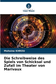 Paperback Die Schreibweise des Spiels von Schicksal und Zufall im Theater von Marivaux [German] Book