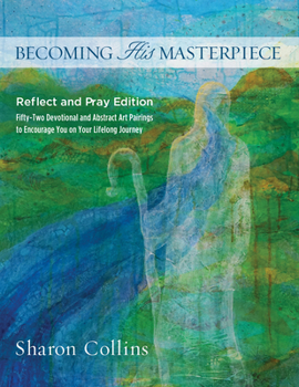 Paperback Becoming His Masterpiece: Reflect and Pray Edition Book