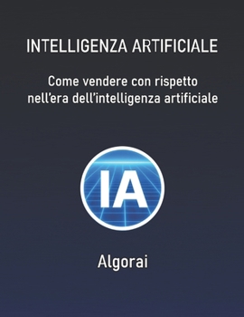 Paperback Come vendere con rispetto nell'era dell'intelligenza artificiale [Italian] Book