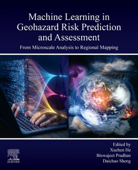 Paperback Machine Learning in Geohazard Risk Prediction and Assessment: From Microscale Analysis to Regional Mapping Book
