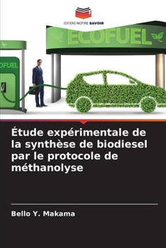 Paperback Étude expérimentale de la synthèse de biodiesel par le protocole de méthanolyse [French] Book