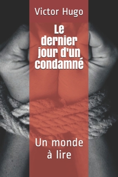 Paperback Le dernier jour d'un condamn?: Un monde ? lire [French] Book