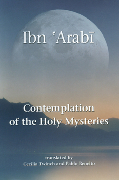 Paperback Contemplation of the Holy Mysteries: The Mashahid Al-Asrar of Ibn 'Arabi Book