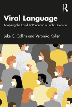 Paperback Viral Language: Analysing the Covid-19 Pandemic in Public Discourse Book