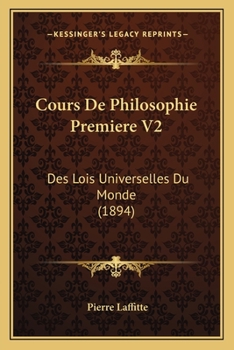 Paperback Cours De Philosophie Premiere V2: Des Lois Universelles Du Monde (1894) [French] Book