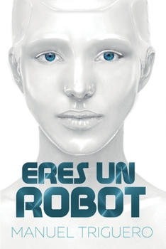 Paperback Eres un robot: Gu?a de autoayuda y desarrollo personal [Spanish] Book